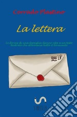 La lettera. Le donne di una famiglia danno vita ad un testo teatrale che attraversa tutto il Novecento libro