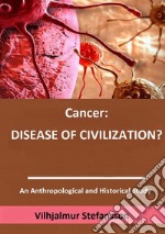 Cancer: disease of civilization? libro