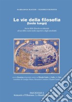 Le vie della filosofia. Storia della filosofia occidentale ad uso delle scuole medie superiori e degli autodidatti. Vol. 3: Aristotele e l'ellenismo. La filosofia delle altre civiltà libro