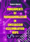 Fondamenti di programmazione in Linguaggio Assemblativo MIPS libro