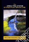 The hindu-yogi system of practical water cure libro