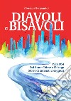 Diavoli e bisavoli. 1923-1954. Dal fiume Chiese a Chicago storie di antenati coraggiosi libro