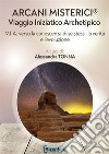 Arcani misterici®. Viaggio Iniziatico Archetipico. V.I.A. verso la conoscenza di se stessi, la verità e l'evoluzione libro di Tonna Alessandra