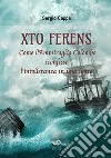 Xto Ferens. Come l'ammiraglio Colombo sconfisse l'intolleranza in una notte libro di Cappa Sergio