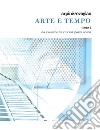 Arte e tempo. Vol. 1: L' invenzione nell'arte da Leonardo da Vinci e Raffaello Sanzio a Gregorio Sciltian e i contemporanei libro di Sevagian Arpinè