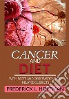 Cancer and diet. With facts and observations on related subjects libro