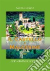 Il castello di Malcesine. Guida pratica illustrata. Ediz. illustrata libro