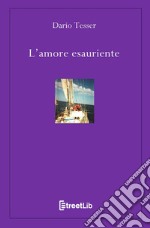 L'amore esauriente libro