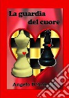 La guardia del cuore libro