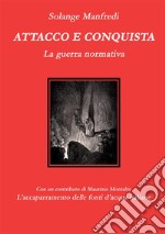 Attacco e conquista. La guerra normativa libro