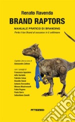 Brand raptors. Manuale pratico di branding libro