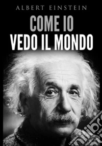Come io vedo il mondo