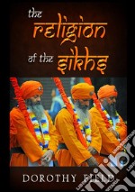 The religion of the sikhs