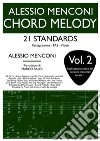 Chord melody, 21 standard. Vol. 2 libro di Menconi Alessio