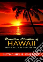 Unwritten literature of Hawaii. The sacred songs of the Hula libro