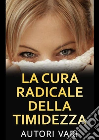 La cura radicale della timidezza