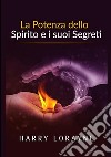 La potenza dello spirito e i suoi segreti libro
