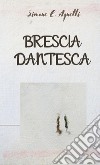 Brescia dantesca libro