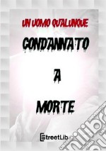 Condannato a morte libro