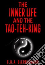 The inner life and the Tao-teh-king libro