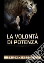 La volontà di potenza libro