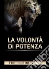 La volontà di potenza libro