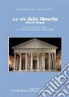 Le vie della filosofia. Storia della filosofia occidentale ad uso delle scuole medie superiori e degli autodidatti. Vol. 4: La filosofia ellenistico-romana. La patristica. Il medioevo libro