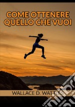 Come ottenere quello che vuoi libro