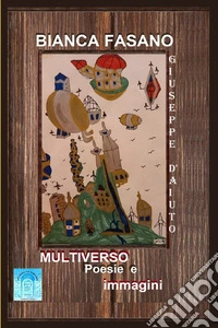 Multiverso. Poesie ed immagini