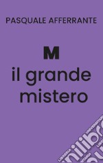 M il grande mistero libro