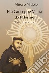 Fra Giuseppe Maria da Palermo. Novizio Cappuccino libro