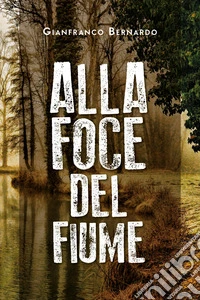 Alla foce del fiume