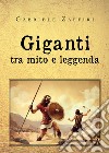 Giganti, tra mito e leggenda libro