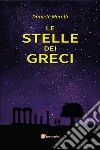 Le stelle dei Greci libro di Merelli Daniele