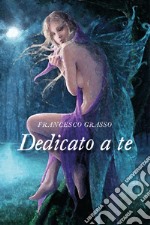 Dedicato a te libro