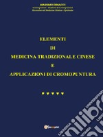 Elementi di Medicina tradizionale cinese e applicazioni di cromopuntura libro
