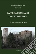 La vera storia di don Virgilio P. libro