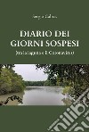 Diario dei giorni sospesi (tra la laguna e il Coronavirus) libro di Cabras Sergio