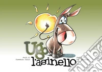 Ugo e la Gazza Ladra. Ediz. illustrata libro