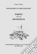 Paròli ch'a se smarissan. Attraverso le parole la vita del paese dal 1945 al 1955 libro