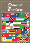 Storie di bandiere. Vol. 6: T-Z libro
