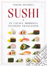 Sushi in chiave moderna secondo tradizione libro