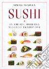 Sushi in chiave moderna secondo tradizione libro di Mendola Simone