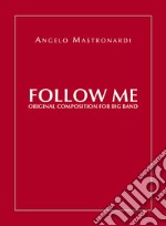 Follow me. Original composition for Big Band libro