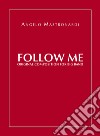 Follow me. Original composition for Big Band libro di Mastronardi Angelo