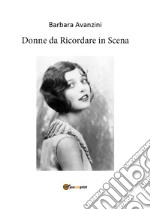 Donne da ricordare in scena libro