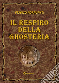 Il respiro della Ghosteria