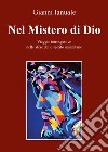 Nel mistero di Dio. Viaggio introspettivo nelle sfere dello spirito umanitario libro di Ianuale Giovanni