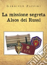 La missione segreta Alsos dei Russi libro