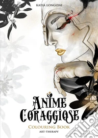 Anime coraggiose. Colouring book